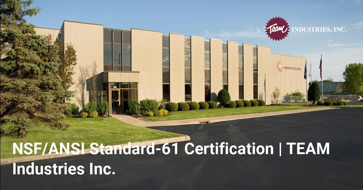 NSF/ANSI Standard-61 Certification | TEAM Industries Inc.
