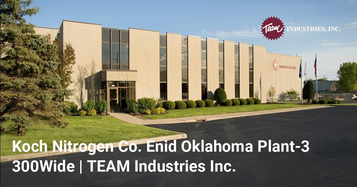 Koch Nitrogen Co. Enid Oklahoma Plant-3 300Wide | TEAM Industries Inc